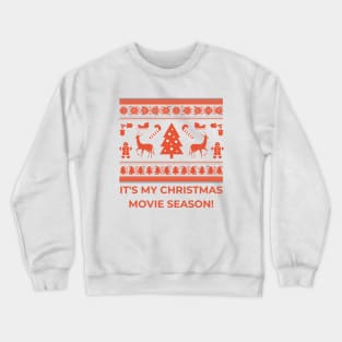It's MY Time for Christmas Romance Movies! Crewneck Sweatshirt